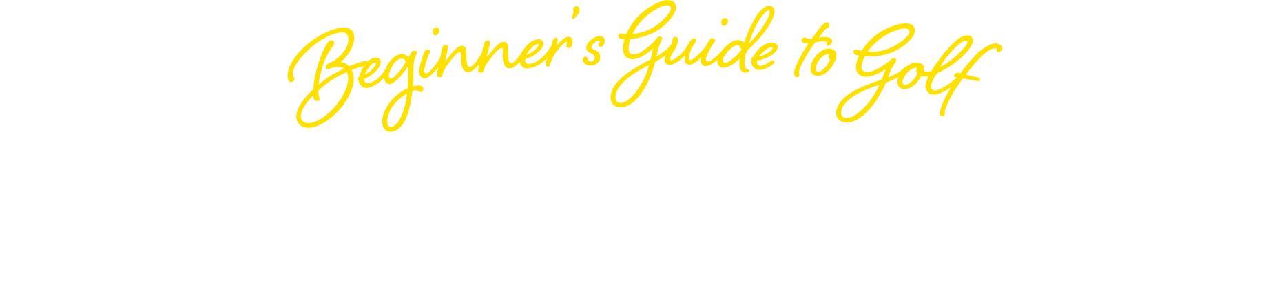 Beginner's Guide to Golf はじめてゴルフガイド